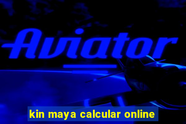 kin maya calcular online